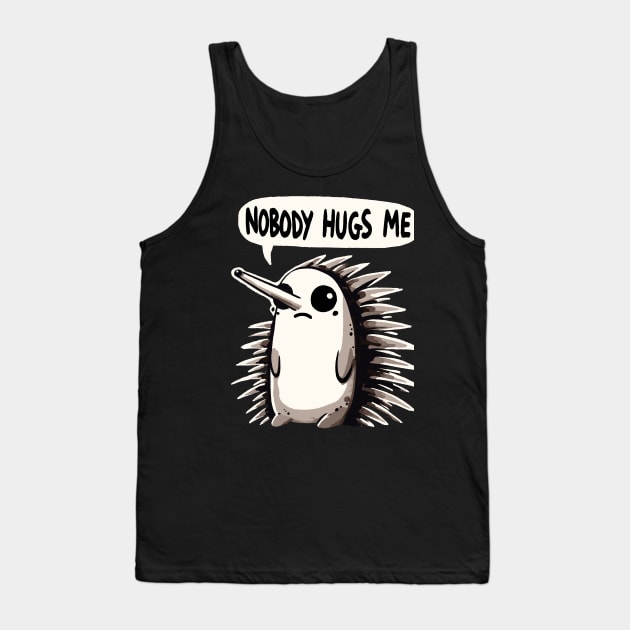 Nobody Hugs me Sad Echidna Tank Top by DoodleDashDesigns